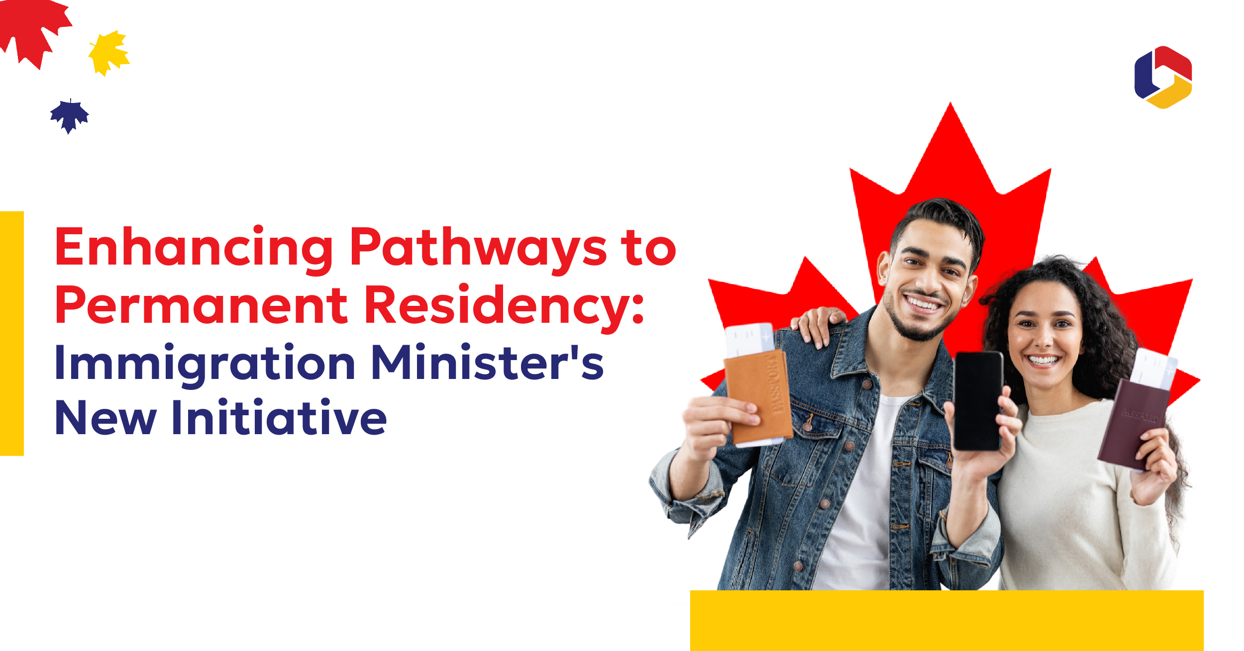 Enhancing Pathways to Permanent Residency : Immigration Minister’s New Initiative